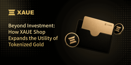 Beyond Investment: How XAUE Expands the Utility of Tokenized Gold